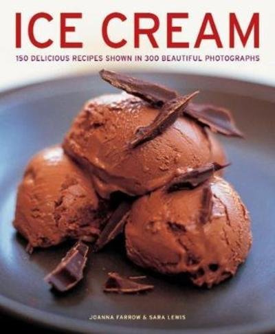 Cover for Joanna Farrow · Ice Cream: 150 delicious recipes shown in 300 beautiful photographs (Gebundenes Buch) (2018)