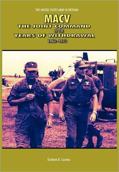 Cover for Us Army Center of Military History · Macv: the Joint Command in the Years of Withdrawal, 1968-1973 (United States Army in Vietnam Series) (Paperback Bog) (2008)