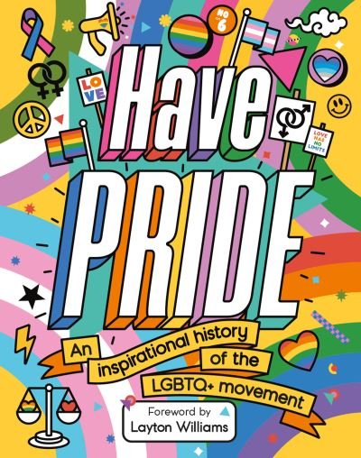 Have Pride: An inspirational history of the LGBTQ+ movement - Stella Caldwell - Bøker - Hachette Children's Group - 9781783127016 - 13. mai 2021