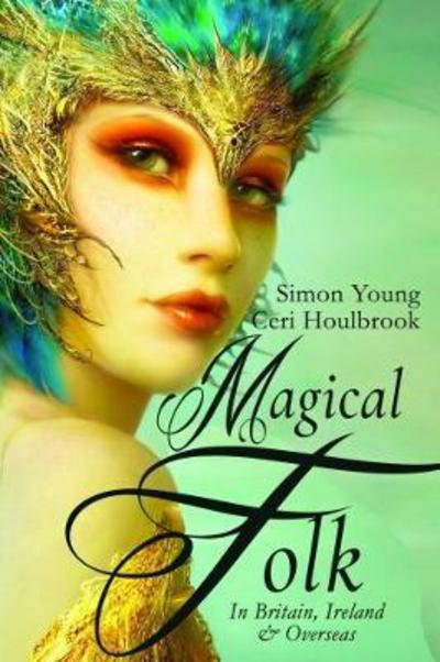 Cover for Simon Young · Magical Folk: British and Irish Fairies: 500 AD to the Present (Hardcover Book) (2017)