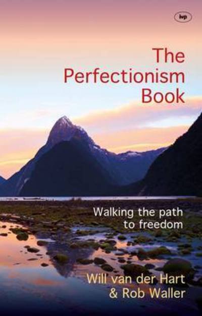 Cover for Waller, Will Van der Hart and Rob · The Perfectionism Book: Walking The Path To Freedom - The Path to Freedom (Pocketbok) (2016)