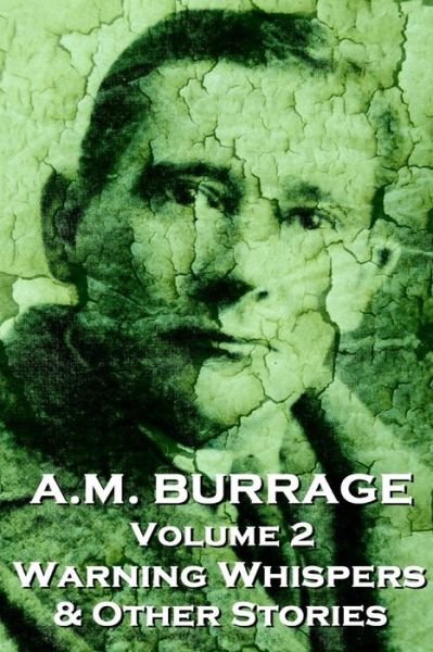 Cover for A M Burrage · A.m. Burrage - Warning Whispers &amp; Other Stories: Classics from the Master of Horror Fiction (Paperback Bog) (2013)