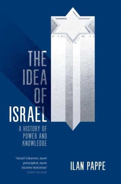 Cover for Ilan Pappe · The Idea of Israel: A History of Power and Knowledge (Paperback Bog) (2016)