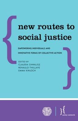 New Routes to Social Justice: Empowering Individuals and Innovative Forms of Collective Action - - Bücher - Rowman & Littlefield International - 9781786605016 - 27. Juni 2017