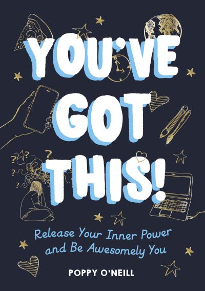 Cover for Poppy O'Neill · You've Got This!: Release Your Inner Power and Be Awesomely You (Paperback Book) (2021)