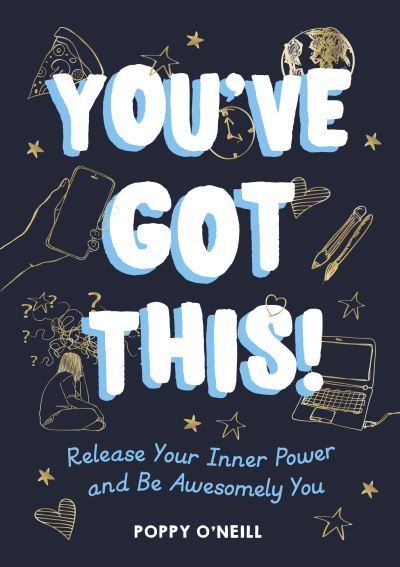 You've Got This!: Release Your Inner Power and Be Awesomely You - Poppy O'Neill - Bøger - Summersdale Publishers - 9781786858016 - 9. september 2021