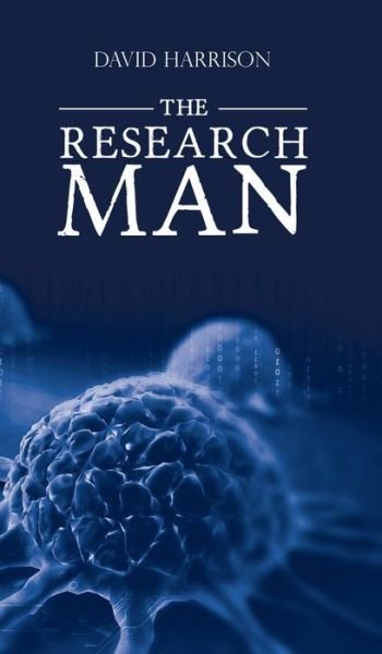 Cover for David Harrison · Research Man: The (Hardcover Book) (2018)