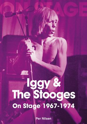 Cover for Per Nilsen · Iggy and The Stooges On Stage 1967 to 1974 (Paperback Book) (2021)