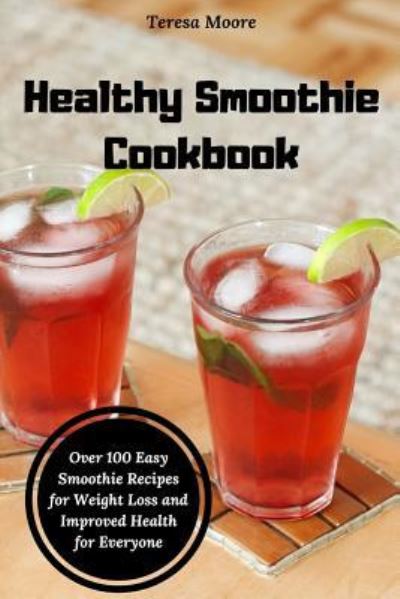 Cover for Teresa Moore · Healthy Smoothie Cookbook (Paperback Book) (2019)