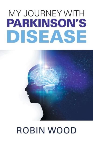 Cover for Robin Wood · My Journey with Parkinson's Disease (Paperback Book) (2019)