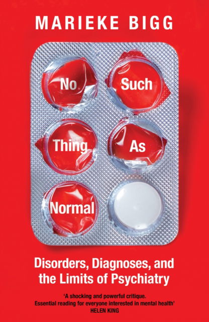 Cover for Marieke Bigg · No Such Thing as Normal: Disorders, Diagnoses, and the Limits of Psychiatry (Hardcover Book) [Main edition] (2025)