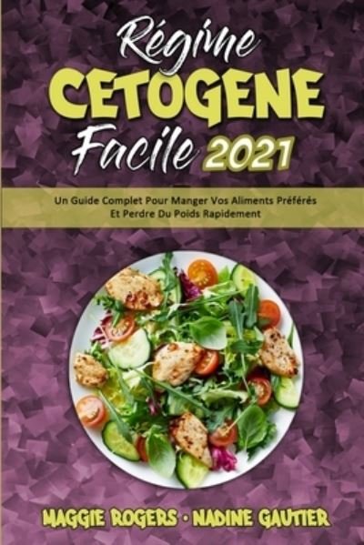 Regime Cetogene Facile 2021 - Maggie Rogers - Bøker - Maggie Rogers - Nadine Gautier - 9781802419016 - 28. april 2021