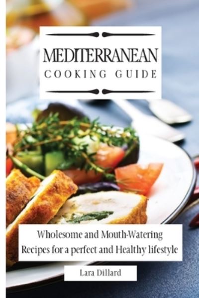 Cover for Lara Dillard · Mediterranean Cooking Guide (Paperback Book) (2021)