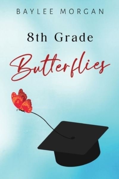 Cover for Baylee Morgan · 8th Grade Butterflies (Paperback Bog) (2023)