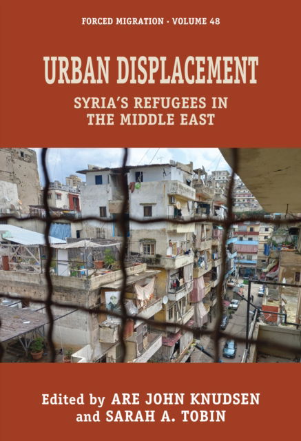 Cover for Urban Displacement: Syria's Refugees in the Middle East - Forced Migration (Hardcover Book) (2024)