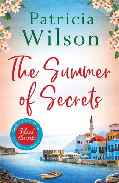 The Summer of Secrets: Escape into a Gripping Story of Family, Secrets and War - Patricia Wilson - Książki - Zaffre - 9781838779016 - 26 maja 2022