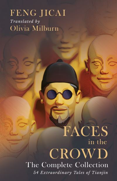 Faces in the Crowd (The Complete Collection): 54 Extraordinary Tales of Tianjin - Feng Jicai - Książki - ACA Publishing Limited - 9781838906016 - 25 października 2024