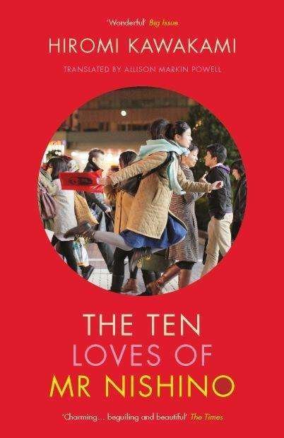 Cover for Kawakami, Hiromi (Y) · The Ten Loves of Mr Nishino (Paperback Bog) (2020)