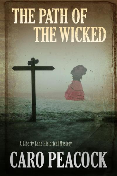 Cover for Caro Peacock · The Path of the Wicked - A Liberty Lane Mystery (Paperback Book) [Main edition] (2018)