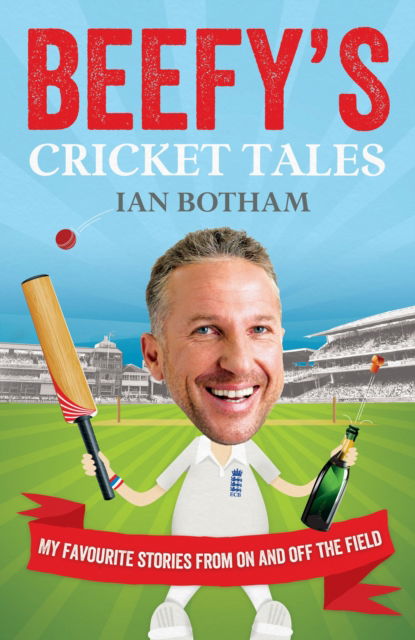 Cover for Ian Botham · Beefy's Cricket Tales: My Favourite Stories from On and Off the Field (Paperback Book) (2014)