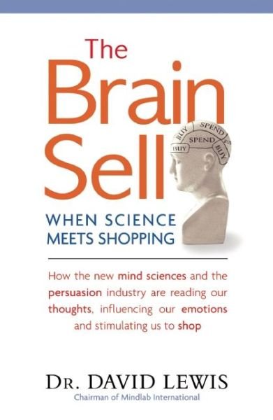 Cover for David Lewis · The Brain Sell: When Science Meets Shopping (Paperback Book) (2013)
