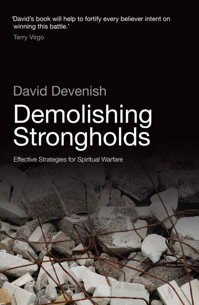 Demolishing Strongholds: Effective Strategies for Spiritual Warfare - David Devenish - Bøker - Authentic Media - 9781860248016 - 2013