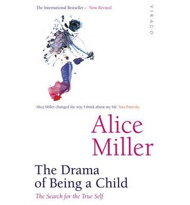 Cover for Alice Miller · The Drama Of Being A Child: The Search for the True Self (Paperback Book) (1995)