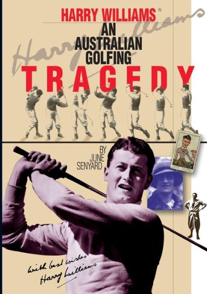 Cover for June Senyard · Harry Williams-an Australian Golfing Tragedy (Paperback Book) (2013)