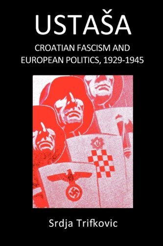 Cover for Srdja Trifkovic · Ustasa: Croatian Fascism and European Politics, 1929-1945 (Paperback Book) [2nd edition] (2011)