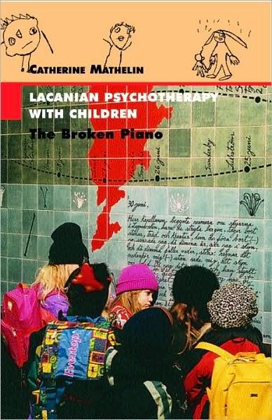 Cover for Catherine Mathelin · Lacanian Psychotherapy with Children: the Broken Piano (The Lacanian Clinical Field) (Paperback Book) (1999)