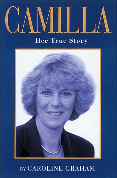 Cover for Caroline Graham · Camilla: Her True Story (Hardcover Book) (2011)