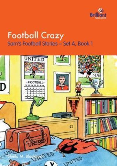 Football Crazy - Sheila M Blackburn - Kirjat - Brilliant Publications - 9781903853016 - keskiviikko 2. joulukuuta 2015