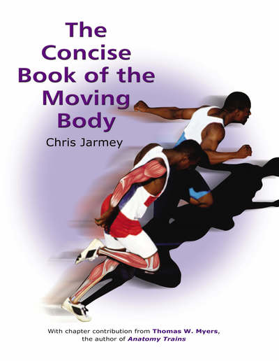 Cover for Chris Jarmey · The Concise Book of the Moving Body (Paperback Book) (2006)