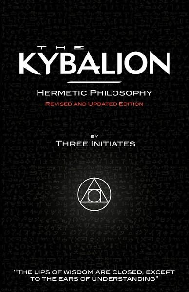 The Kybalion - Hermetic Philosophy - Revised and Updated Edition - Three Initiates - Bøker - White Crane Publishing Ltd - 9781907347016 - 8. februar 2011