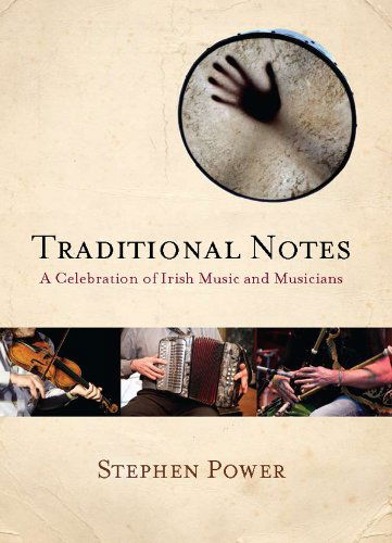 Cover for Stephen Power · Traditional Notes: a Celebration of Irish Music and Musicians (Paperback Book) (2012)