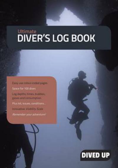 Cover for Dived Up Publications · Ultimate Diver's Log Book: Full Colour 100-Dive Diving Log Book (Pocketbok) (2012)
