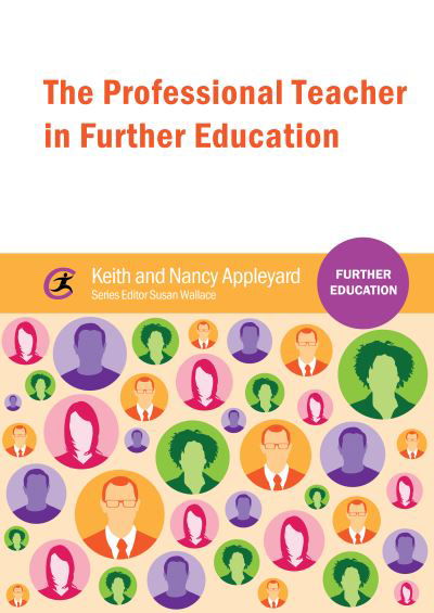 Cover for Keith Appleyard · The Professional Teacher in Further Education - Further Education (Paperback Book) (2014)