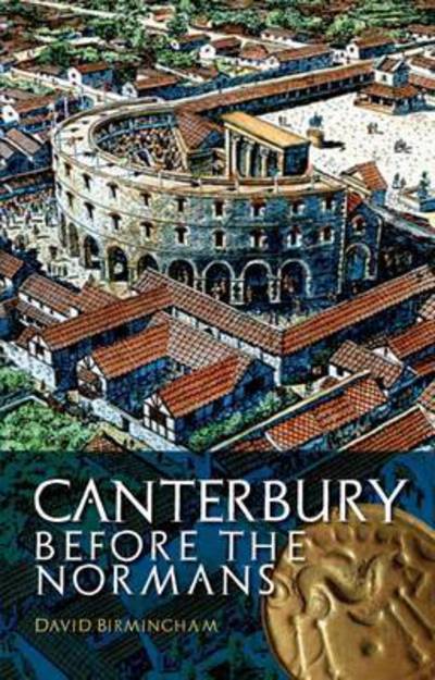 Cover for Professor David Birmingham · Canterbury Before the Normans (Paperback Book) (2016)