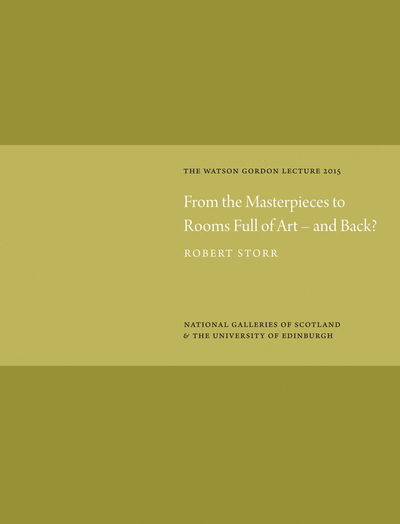 Cover for Robert Storr · From the Masterpieces to Rooms Full of Art - and Back? (Hardcover Book) (2017)