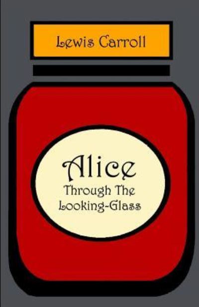 Cover for Lewis Carroll · Alice Through the Looking-Glass (Paperback Book) (2016)