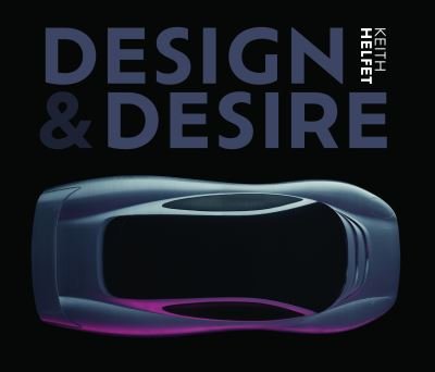 Cover for Keith Helfet · Design &amp; Desire (Hardcover Book) (2023)