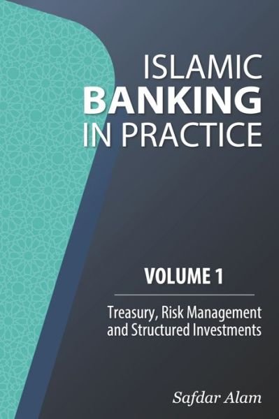 Cover for Safdar Alam · Islamic Banking in Practice, Volume 1 (Paperback Bog) (2019)