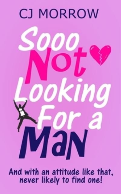 Cover for Cj Morrow · Sooo Not Looking For a Man (Paperback Bog) (2020)