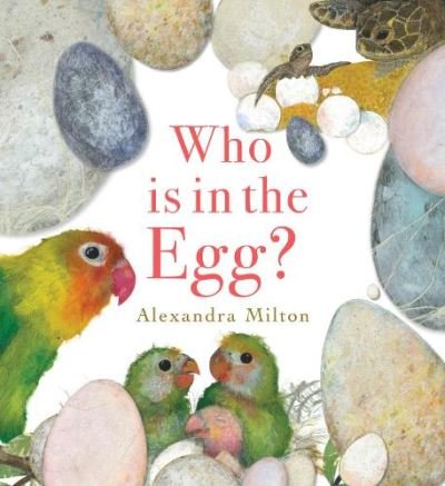 Cover for Alexandra Milton · Who is in the Egg? (Taschenbuch) [UK edition] (2022)