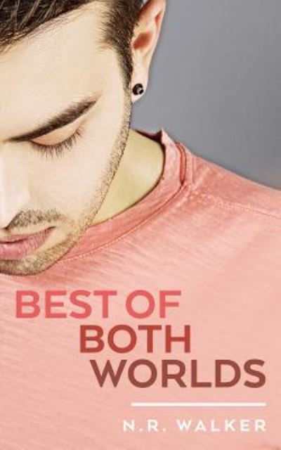 Cover for N R Walker · Best of Both Worlds (Paperback Bog) (2018)