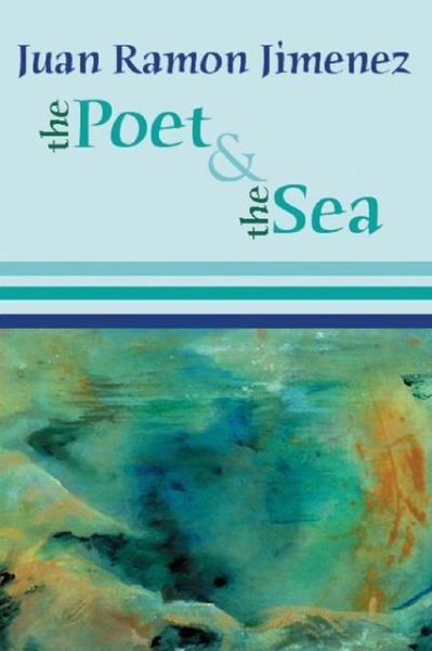 Cover for Juan Ramon Jimenez · The Poet and the Sea (Taschenbuch) (2009)