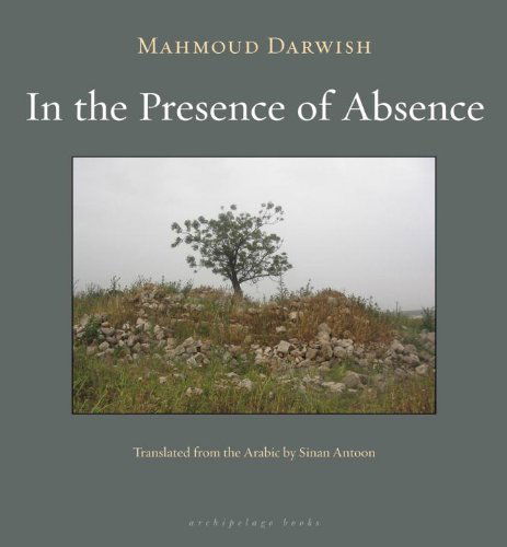 Cover for Mahmoud Darwish · In the Presence of Absence (Pocketbok) [Tra edition] (2011)