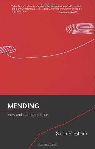 Cover for Sallie Bingham · Mending: New and Selected Stories (Paperback Book) (2011)