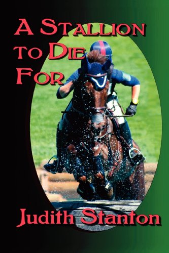 Cover for Judith Stanton · A Stallion to Die For: an Equestrian Suspense (Paperback Book) (2012)