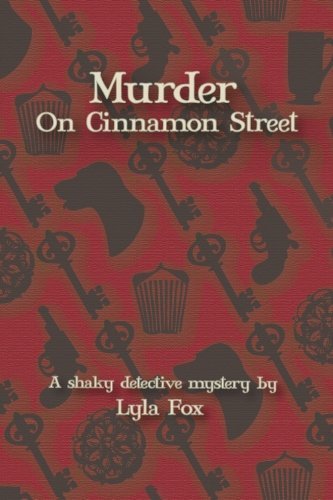 Cover for Lyla Fox · Murder on Cinnamon Street: a Shaky Detective Mystery (Paperback Book) (2013)